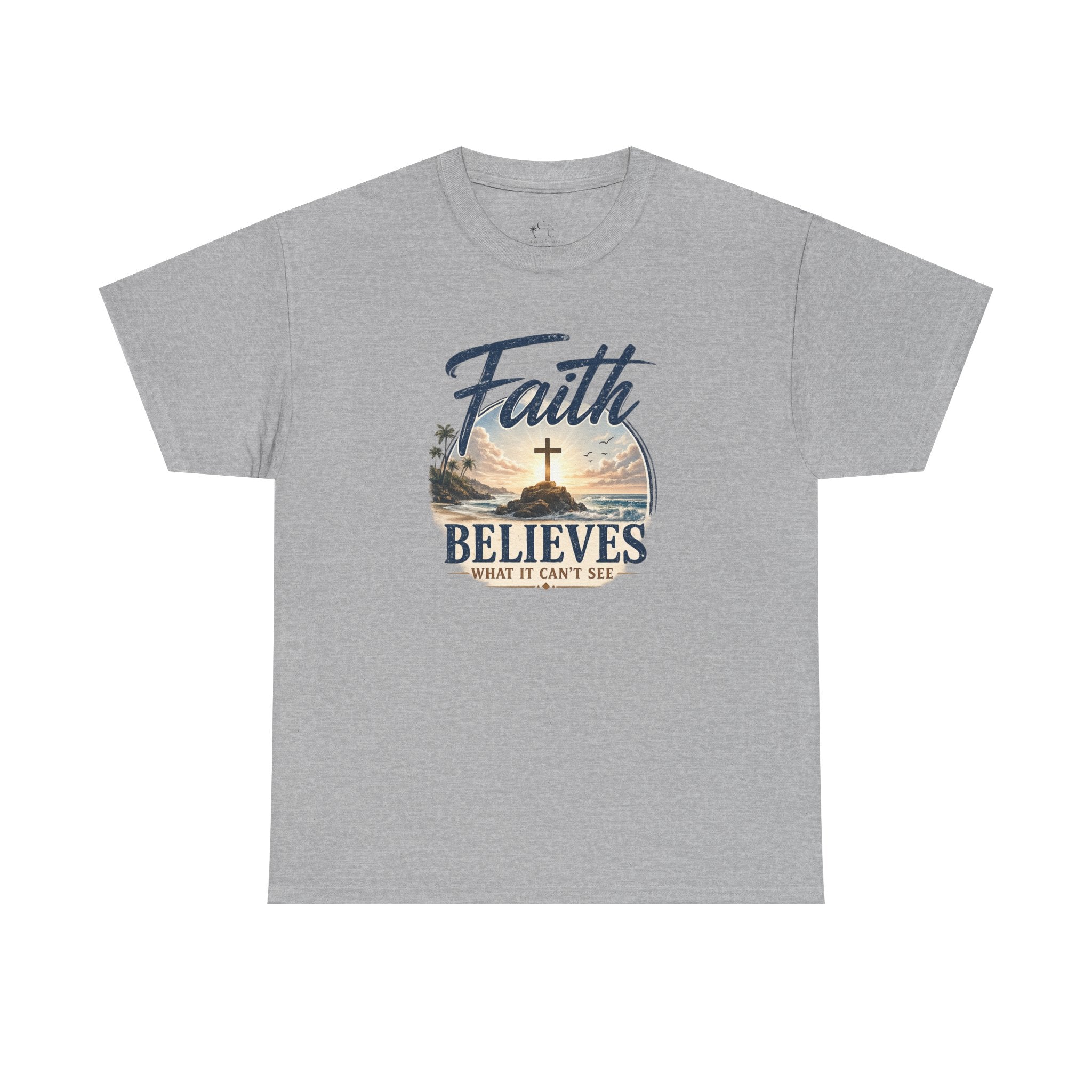 Faith Believes What It Can't See Tee
