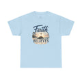Faith Believes What It Can't See Tee - Coast to Coastal