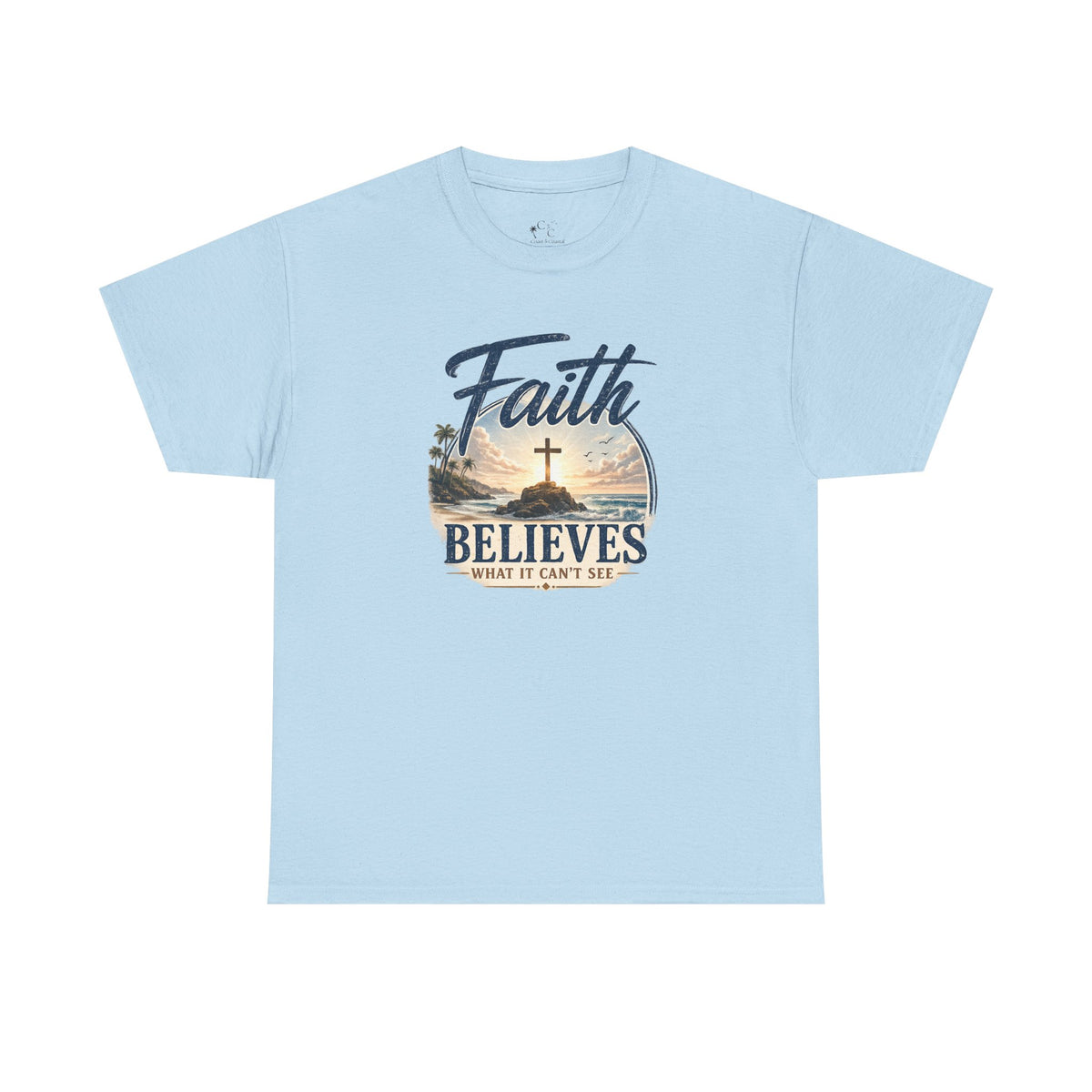 Faith Believes What It Can't See Tee - Coast to Coastal