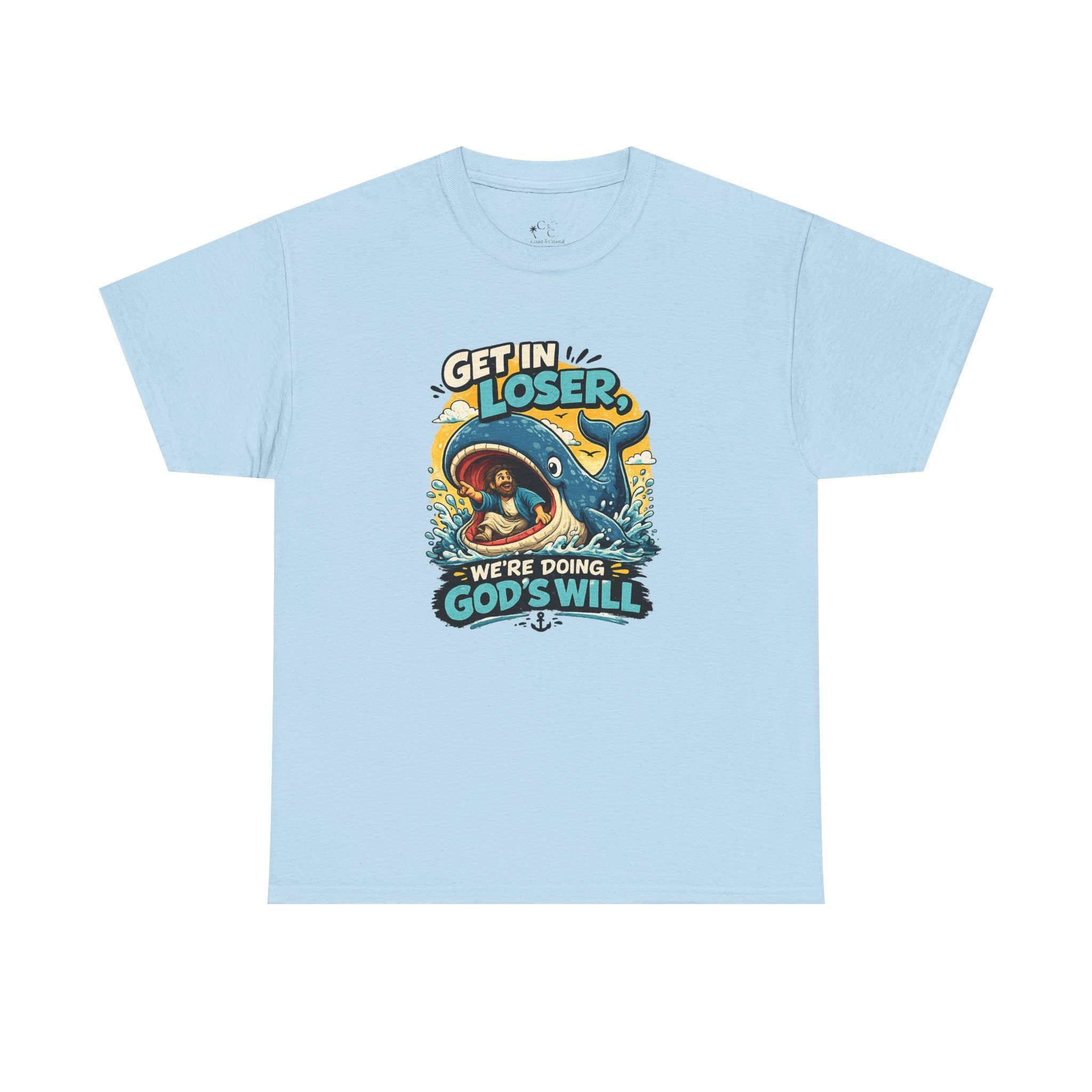 Get In Loser T‑Shirt — "We're Doing God's Will" Graphic Tee