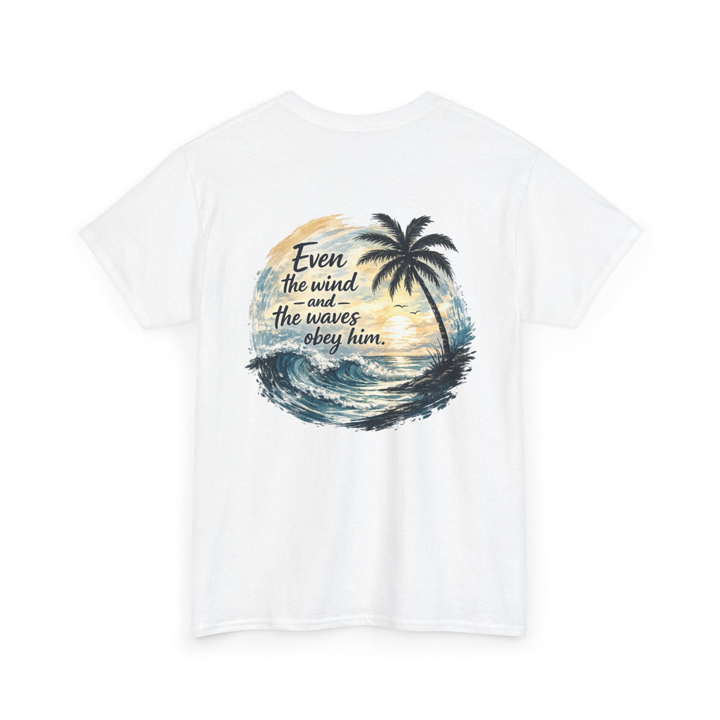 "Even the Wind and the Waves Obey Him" Palm Beach Christian Tee