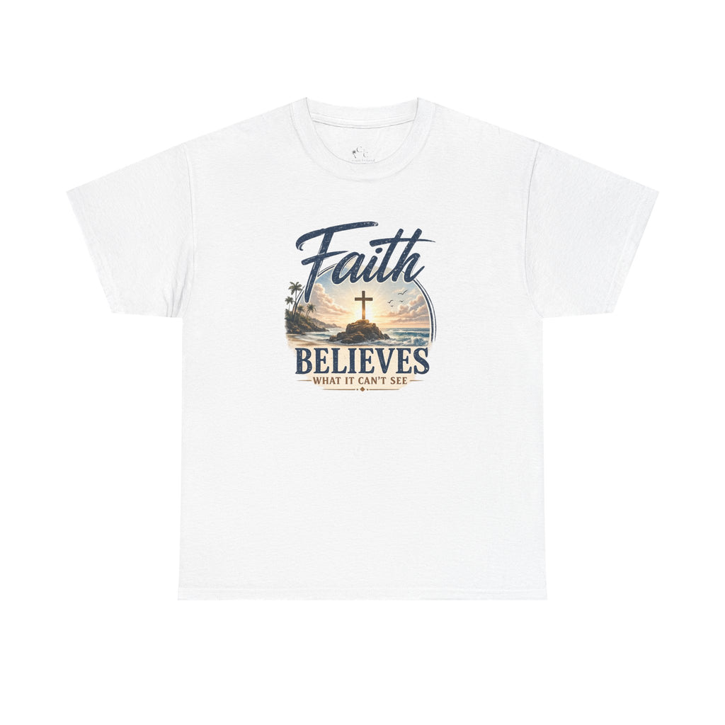 Faith Believes What It Can't See Tee