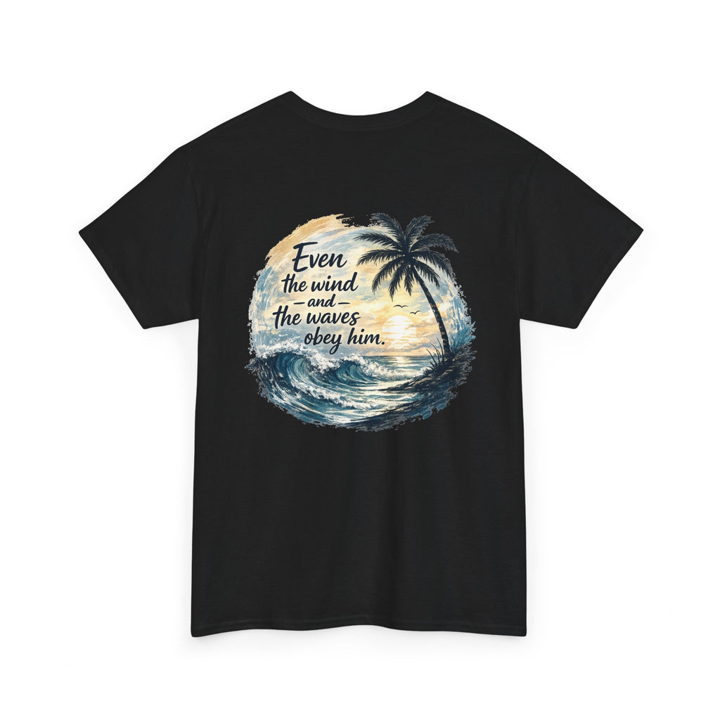 "Even the Wind and the Waves Obey Him" Palm Beach Christian Tee