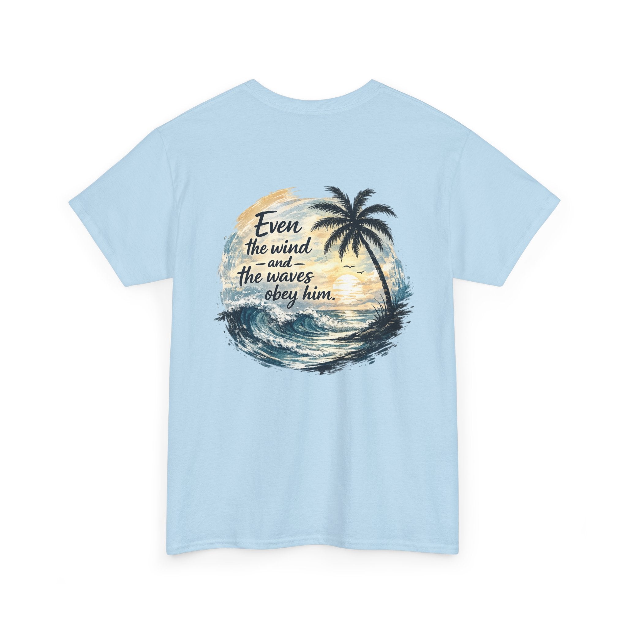"Even the Wind and the Waves Obey Him" Palm Beach Christian Tee