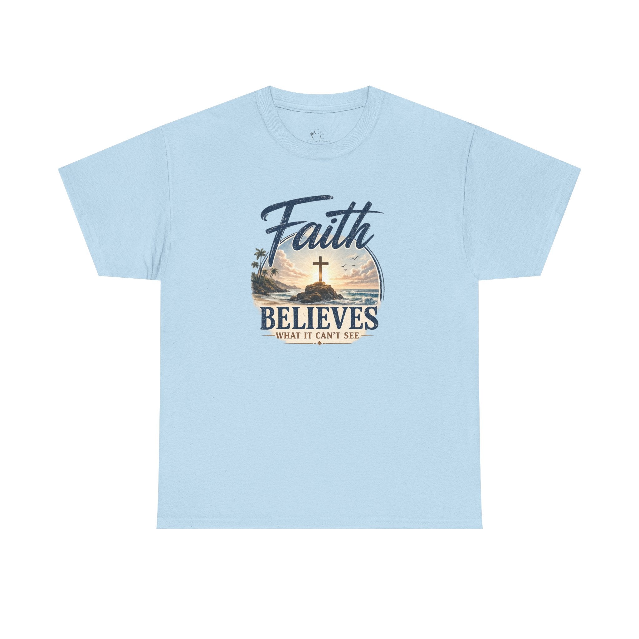 Faith Believes What It Can't See Tee