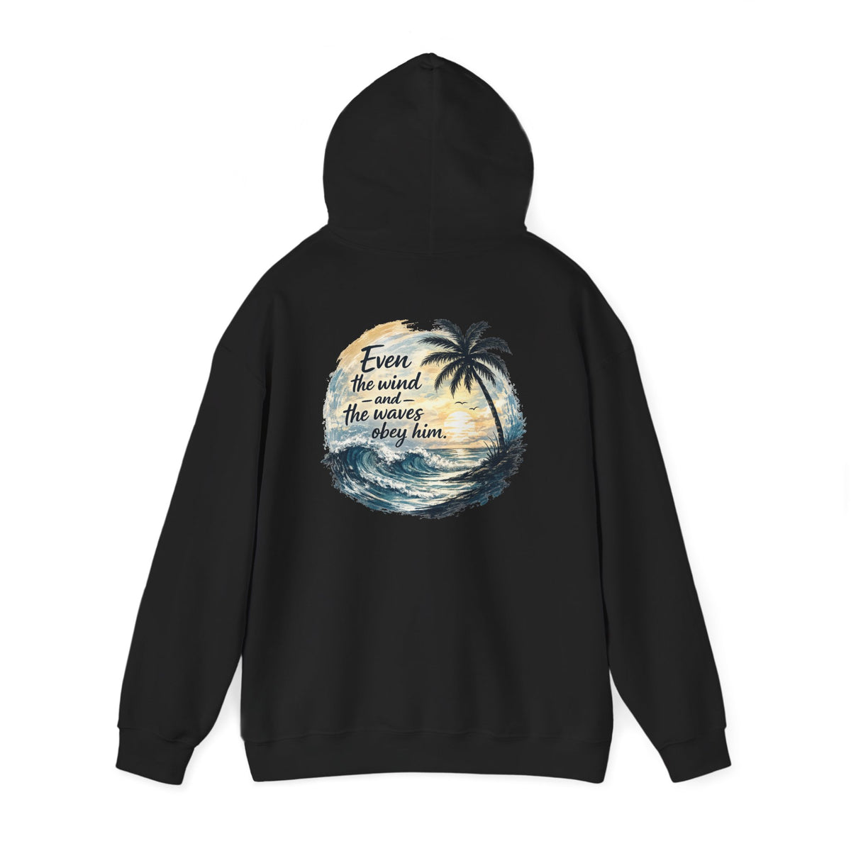 Be Still — "Even the wind and the waves obey Him" -Coast to Coastal Tropical Palm Faith Hoodie