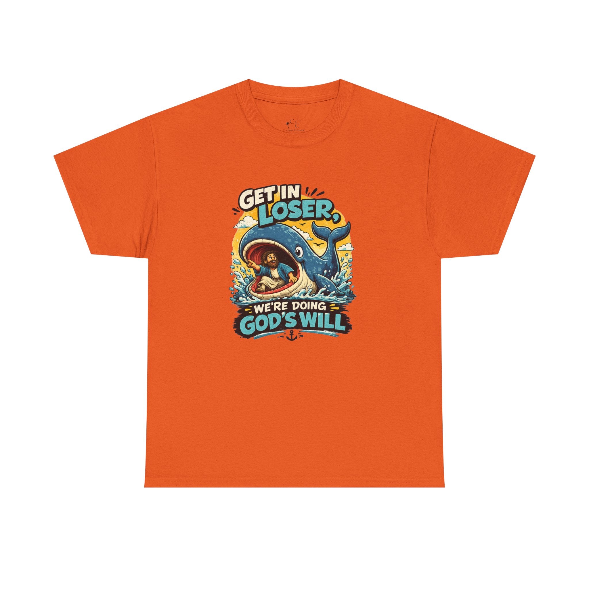 Get In Loser T‑Shirt — "We're Doing God's Will" Graphic Tee