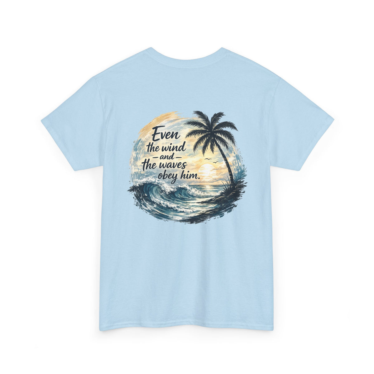 "Even the Wind and the Waves Obey Him" Palm Beach Christian Tee