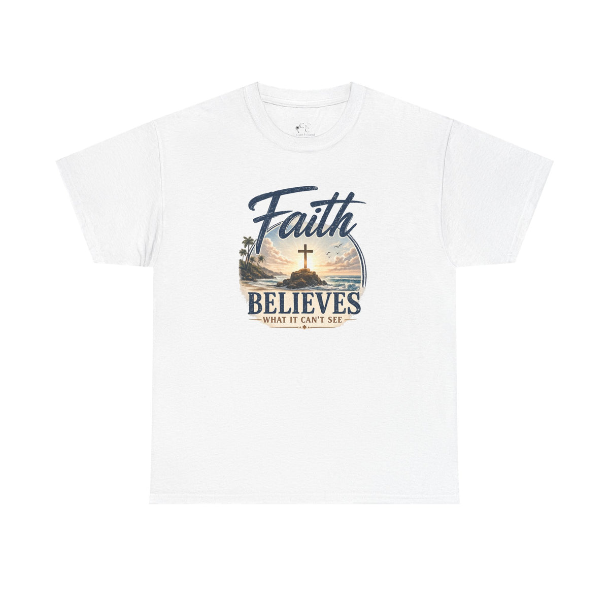 Faith Believes What It Can't See Tee - Coast to Coastal