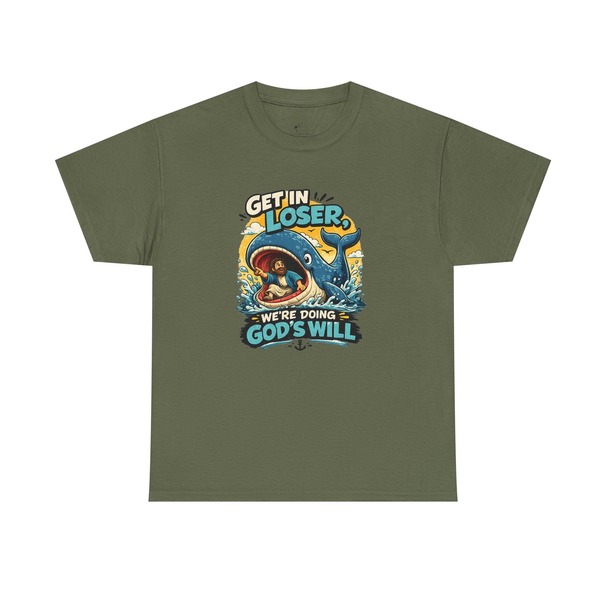 Get In Loser T‑Shirt — "We're Doing God's Will" Graphic Tee